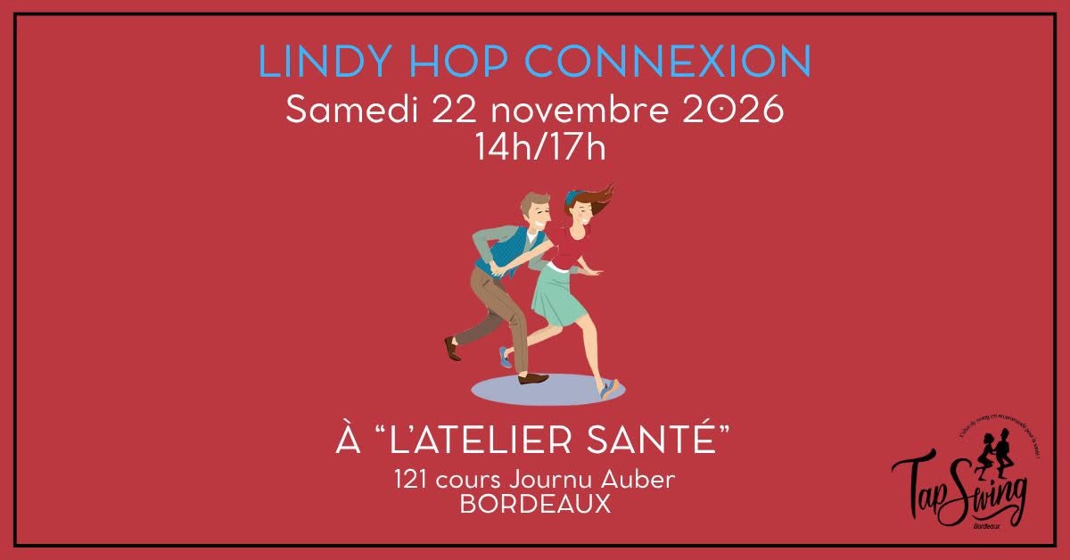 Atelier LINDY HOP CONNEXION - Danse Swing - Bordeaux - Atelier Santé — SUN 22 NOV