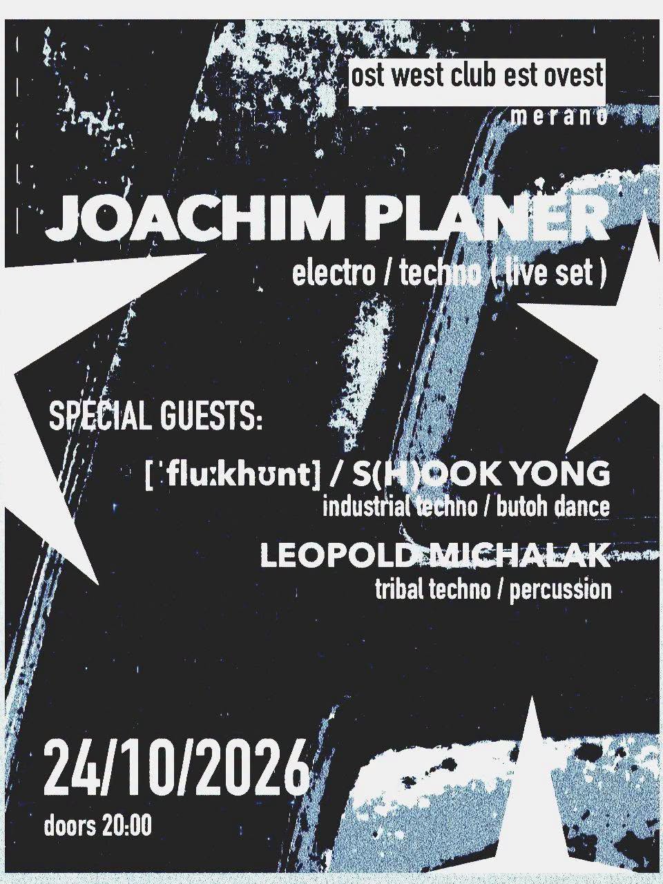 Live-Set Joachim Planer & special guest: [ˈfluːkhʊnt] / S(H)OOK YONG and LEOPOLD MICHALAK — SAT 24 OCT