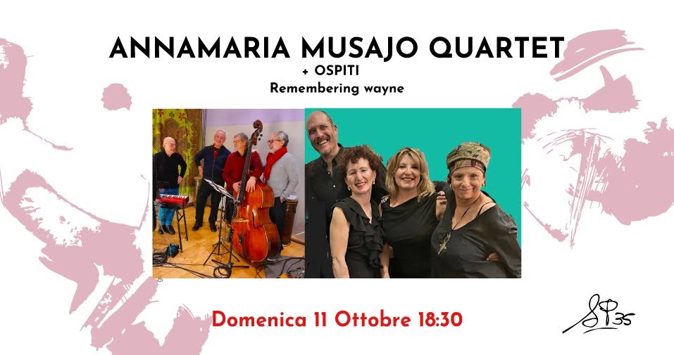 Annamaria Musajo Quartet e ospiti - remembering Wayne — SUN 11 OCT