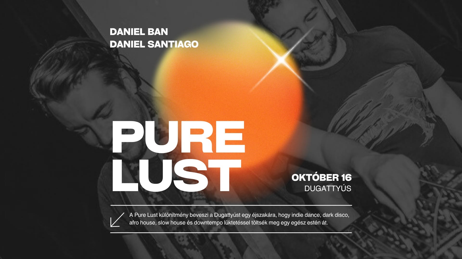 Dugattyús invites: Pure Lust — FRI 16 OCT