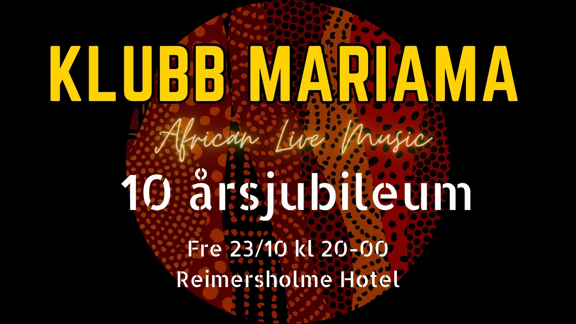 Klubb Mariamas 10 årsjubileum — FRI 23 OCT