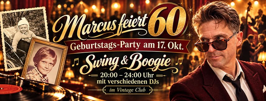 🎉🥳 SPECIAL: Marcus feiert seinen 60sten! – Birthday Party im Vintage Club 🥳🎉 — SAT 17 OCT