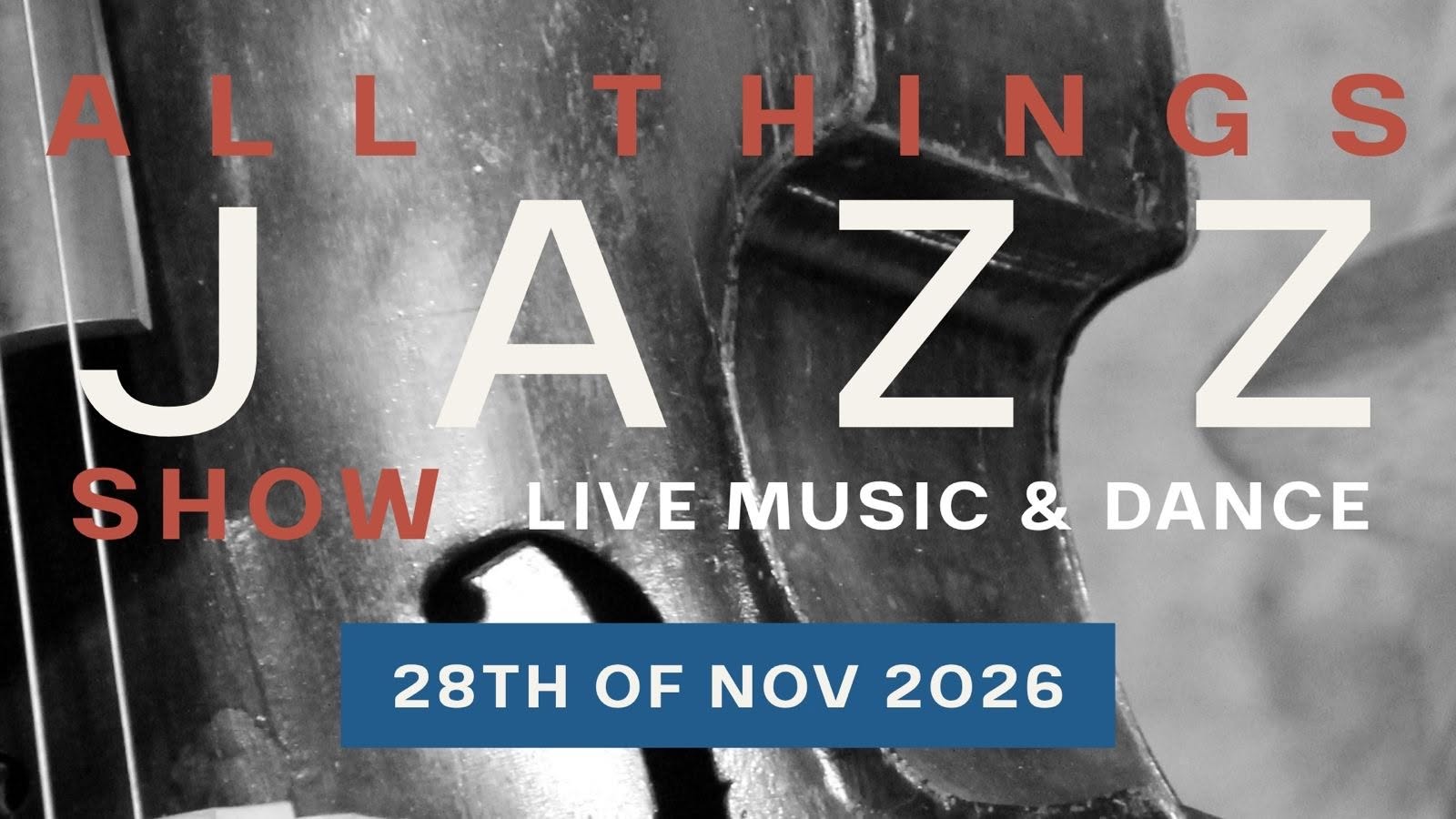 𝗔𝗟𝗟 𝗧𝗛𝗜𝗡𝗚𝗦 𝗝𝗔𝗭𝗭 - show/konsert + jam! — SAT 28 NOV