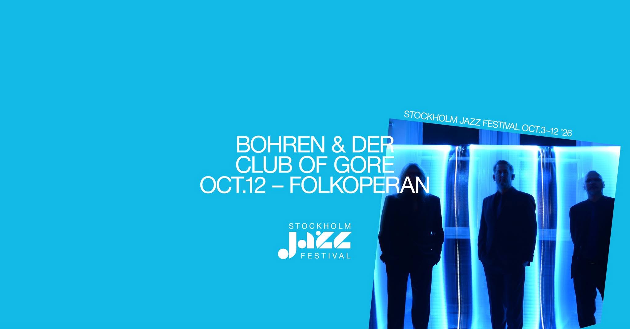 Bohren & der Club of Gore | Stockholm Jazz Festival — MON 12 OCT