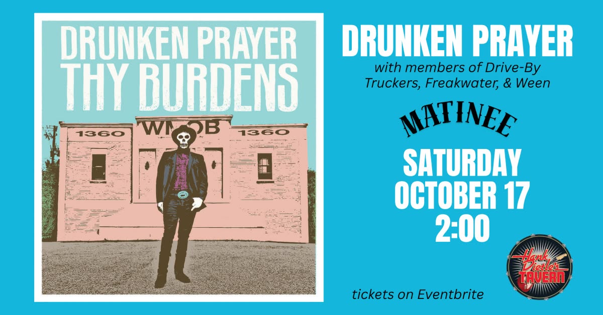 Drunken Prayer — SAT 17 OCT