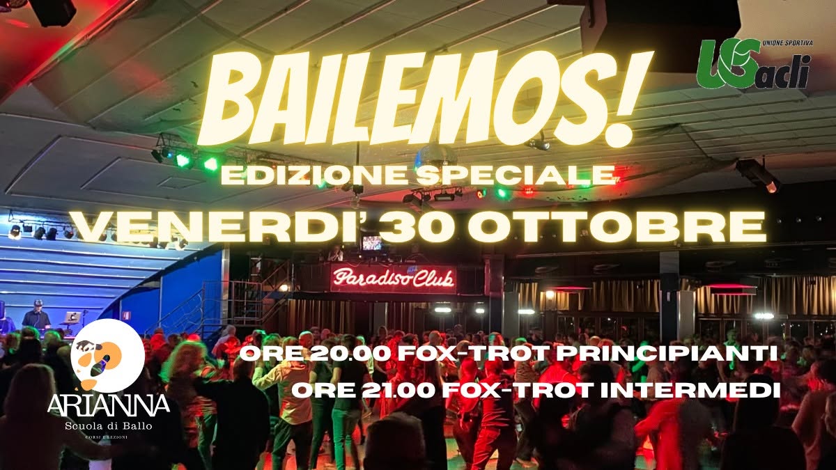 BAILEMOS! A tutto FOX-TROT — FRI 30 OCT