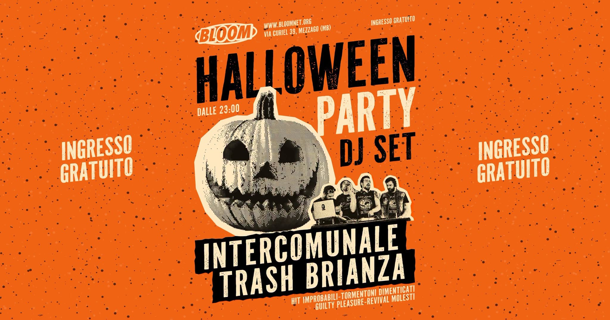 HALLOWEEN PARTY ๐ Intercomunale Trash Brianza โก๏ธ BLOOM Mezzago (MB) โ SAT 31 OCT