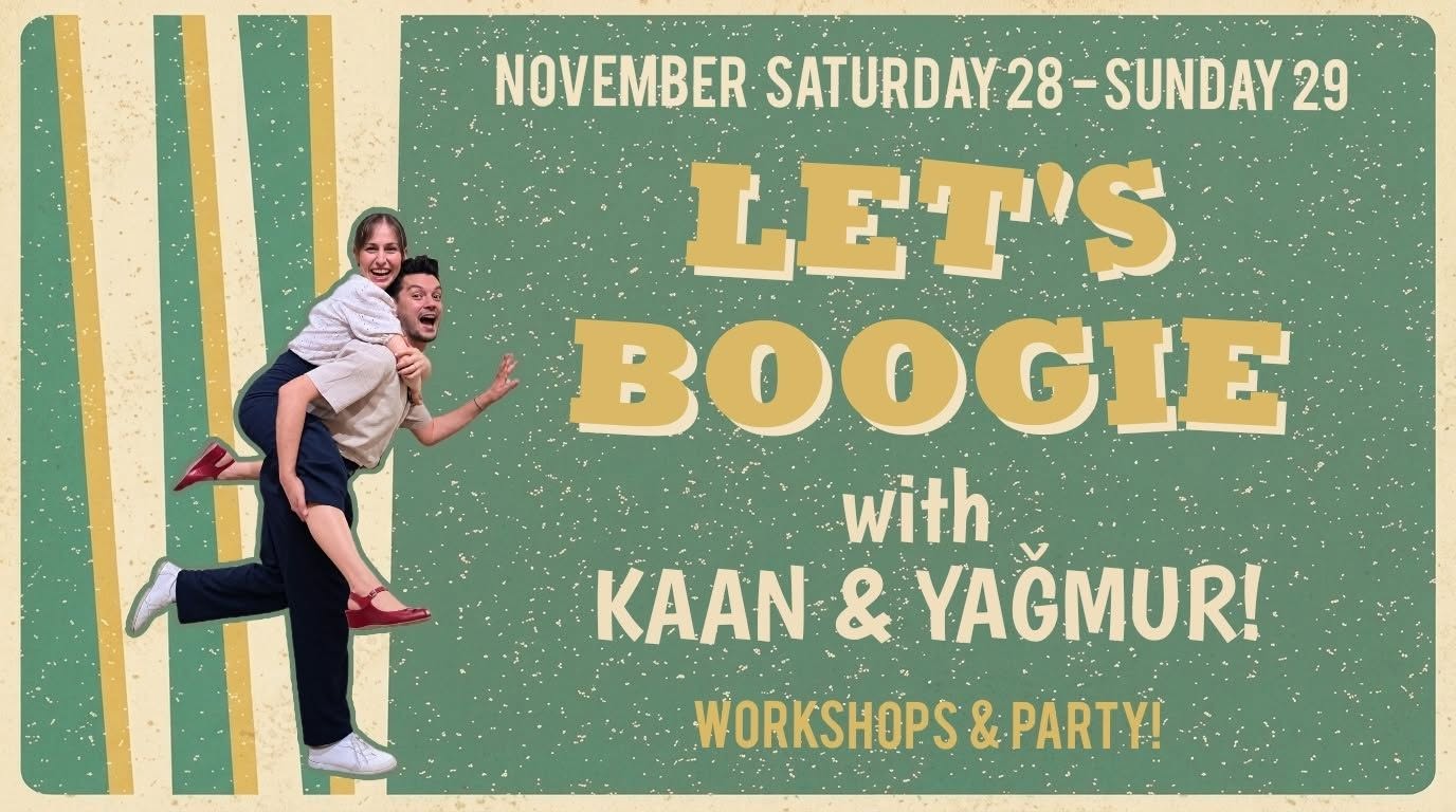 ✨ Let's Boogie with Kaan & Yağmur! — SAT 28 – SUN 29 NOV