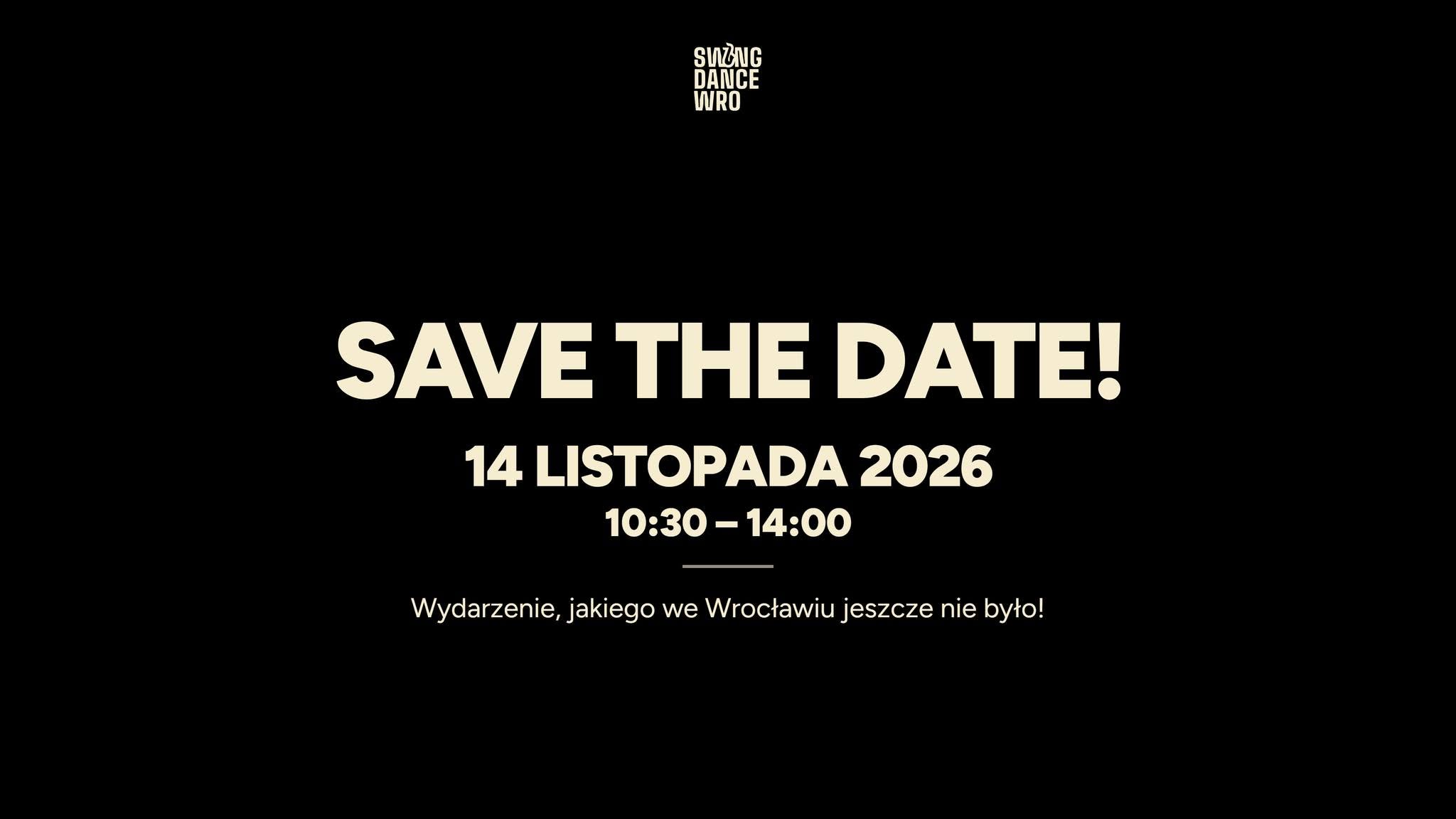SAVE THE DATE! Wydarzenie jakiego jeszcze we Wrocławiu nie było!  — SAT 14 NOV