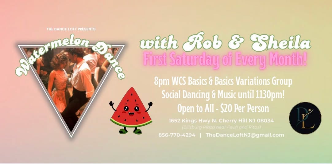 NOV 21 WATERMELON DANCE w/Rob & Sheila START TIME 8:00pm Intermediate WCS Lesson & Social Dancing. — SUN 22 NOV