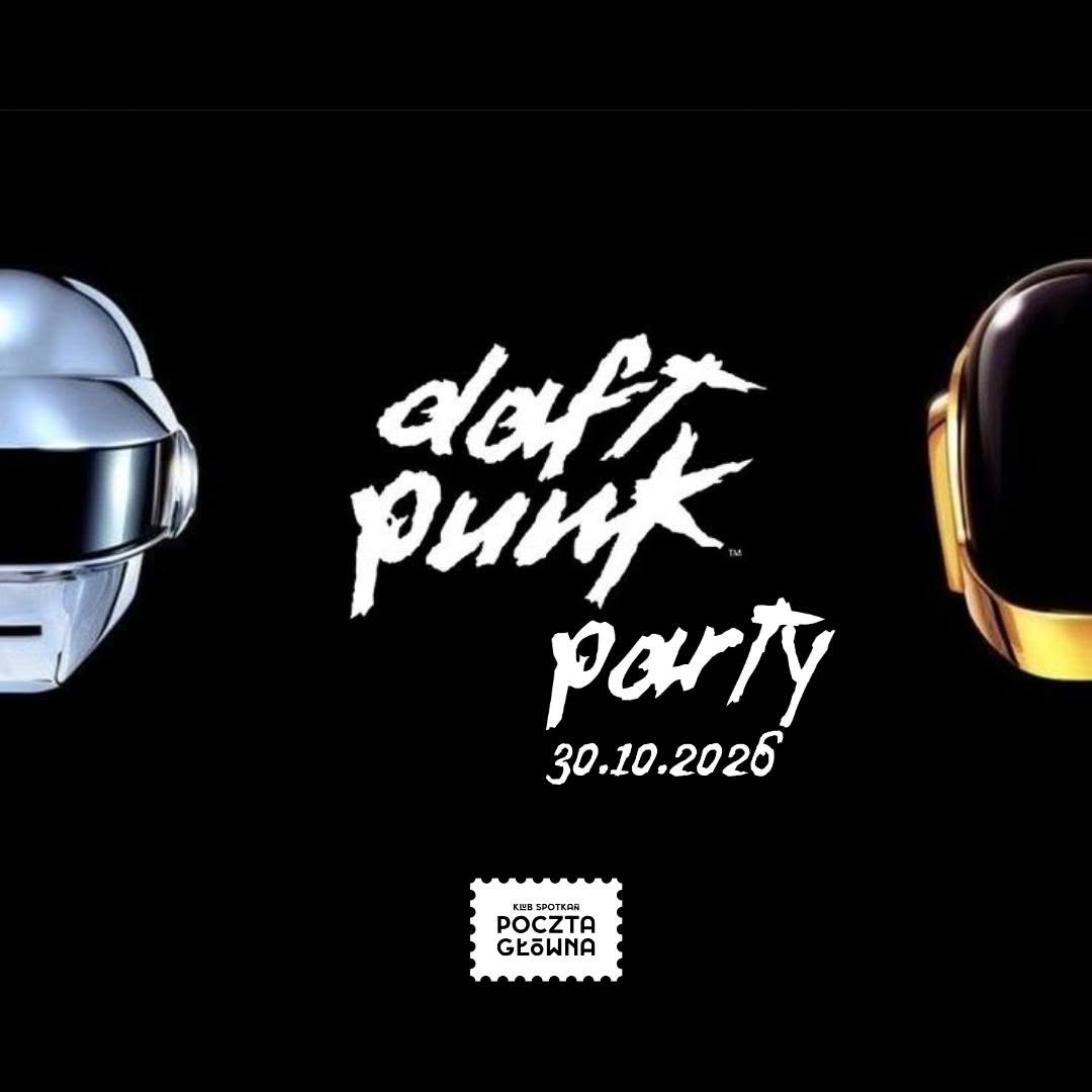 DAFT PUNK party — FRI 30 OCT
