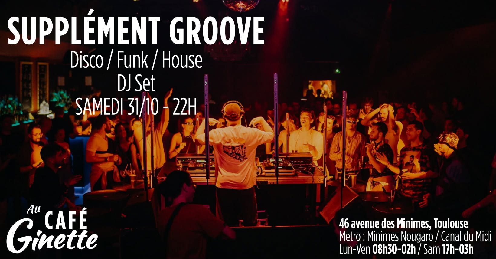 Supplément Groove — Disco / Funk / House @Café Ginette — SAT 31 OCT