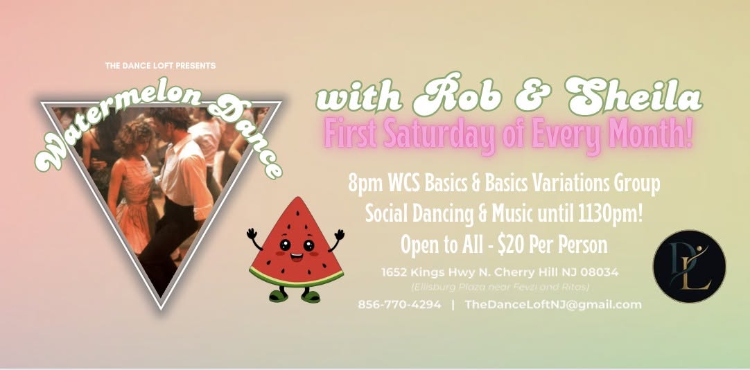 The WATERMELON DANCE with Rob and Sheila. West Coast Swing Lesson & Social Dancing. Cherry Hill NJ — SUN 8 NOV
