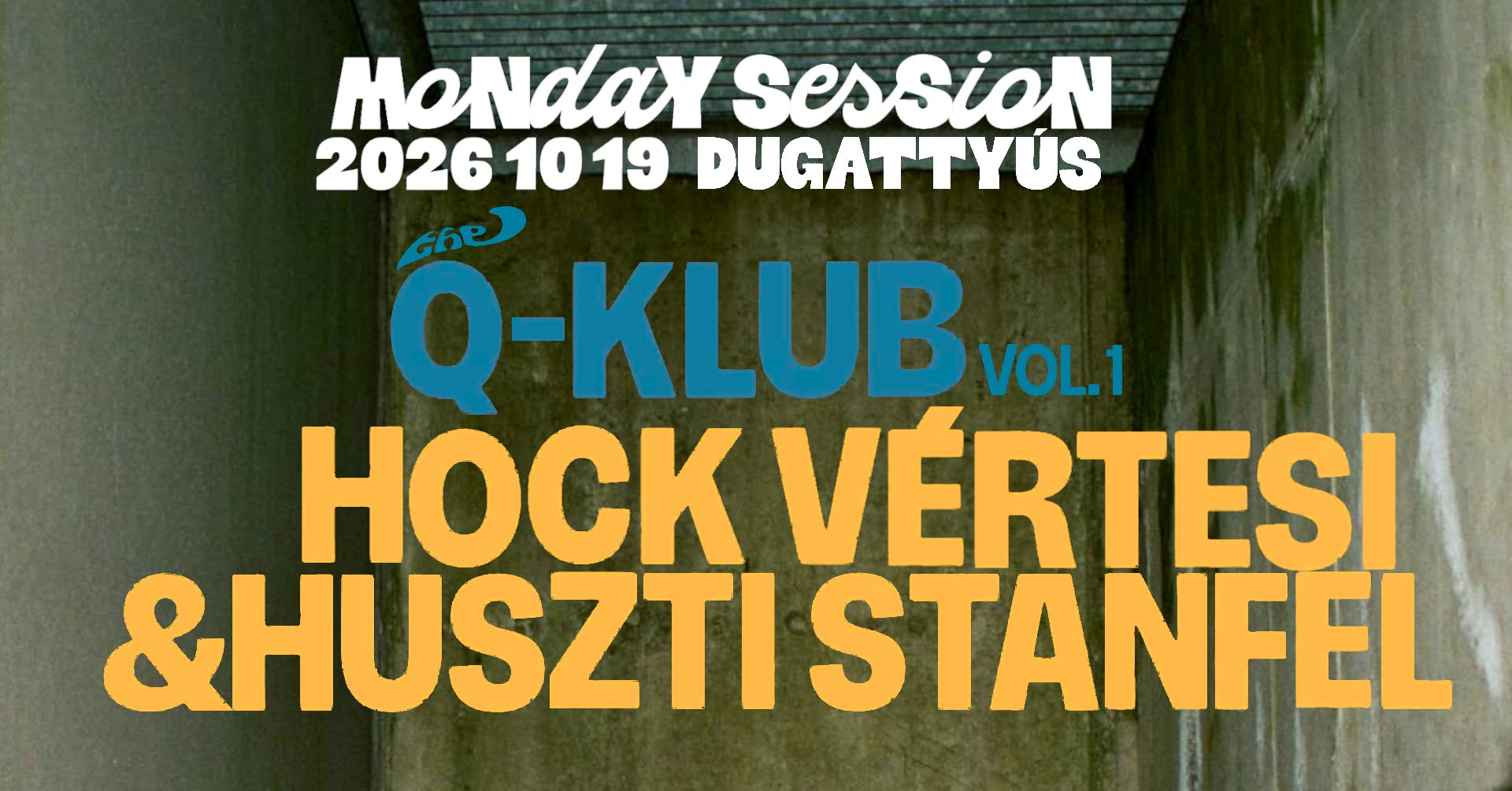 MSTV / 'THE Q-KLUB' vol. 1 / HOCK, VÉRTESI & HUSZTI, STANFEL — MON 19 OCT