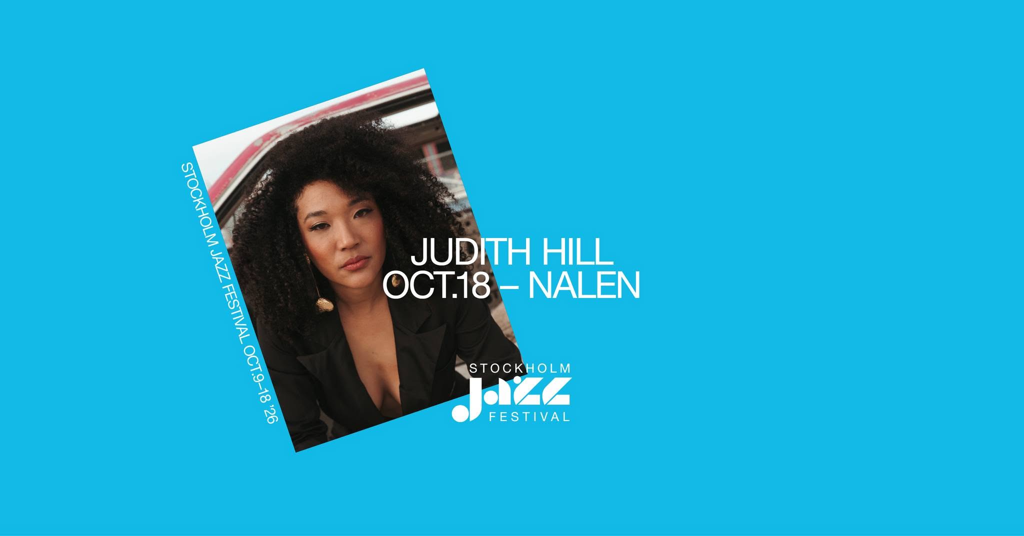 Judith Hill | Stockholm Jazz Festival — SUN 18 OCT